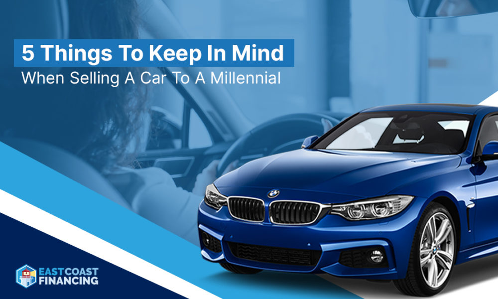 5 Things To Keep In Mind When Selling A Car To A Millennial